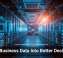 Turn Business Data Into Better Decisions