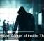 The Hidden Danger of Insider Threats