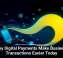 Why Digital Payments Make Business Transactions Easier Today